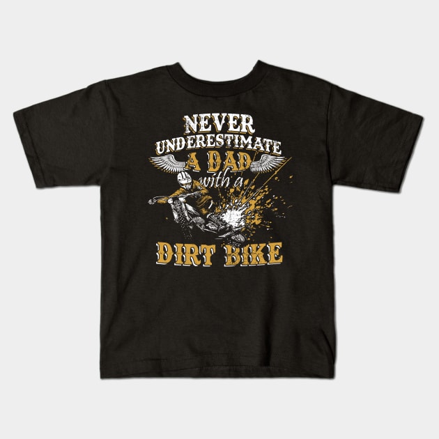 Never Underestimate A Dad With A Dirt Bike Vintage Kids T-Shirt by NerdShizzle